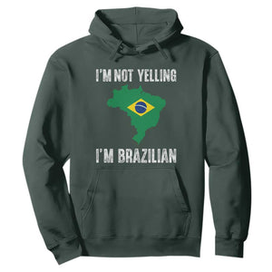 I'm Not Yelling I'm Brazilian Hoodie Funny Brazil Pride TS14 S Dark Forest Green Print Your Wear