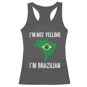 I'm Not Yelling I'm Brazilian Racerback Tank Top Funny Brazil Pride TS14 Dark Heather Print Your Wear