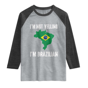 I'm Not Yelling I'm Brazilian Raglan Shirt Funny Brazil Pride TS14 Heather Gray Heather Charcoal Print Your Wear