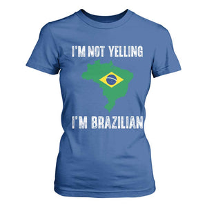 I'm Not Yelling I'm Brazilian T Shirt For Women Funny Brazil Pride TS14 Royal Blue Print Your Wear