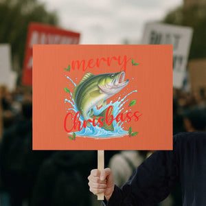 Bass Fish Christmas Protest Sign Merry Chrisbass TS14 Horizontal 18" × 24" Orange Print Your Wear