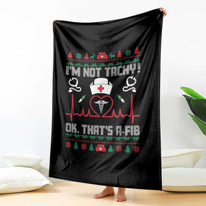 Funny Nurse Christmas Throw Blanket I Am Not Tachy Ok That Is A Fib TS14 Print Your Wear