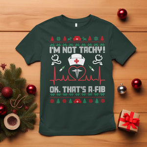 Funny Nurse Christmas T Shirt I Am Not Tachy Ok That Is A Fib TS14 Dark Forest Green Print Your Wear