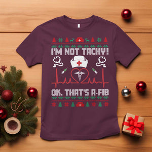 Funny Nurse Christmas T Shirt I Am Not Tachy Ok That Is A Fib TS14 Maroon Print Your Wear