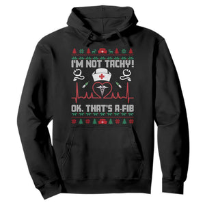 Funny Nurse Christmas Hoodie I Am Not Tachy Ok That Is A Fib TS14 Black Print Your Wear