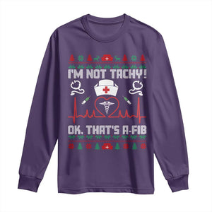 Funny Nurse Christmas Long Sleeve Shirt I Am Not Tachy Ok That Is A Fib TS14 Purple Print Your Wear