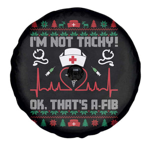Funny Nurse Christmas Spare Tire Cover I Am Not Tachy Ok That Is A Fib TS14 Print Your Wear