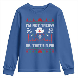 Funny Nurse Christmas Youth Sweatshirt I Am Not Tachy Ok That Is A Fib TS14 Royal Blue Print Your Wear