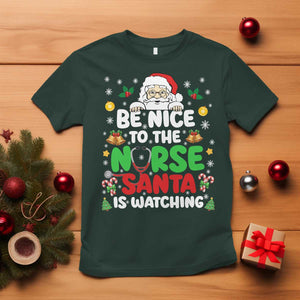 Christmas Nurse T Shirt Be Nice To The Nurse Santa Is Watching TS14 Dark Forest Green Print Your Wear