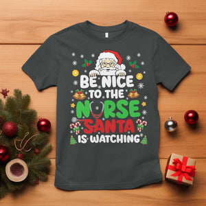 Christmas Nurse T Shirt Be Nice To The Nurse Santa Is Watching TS14 Dark Heather Print Your Wear