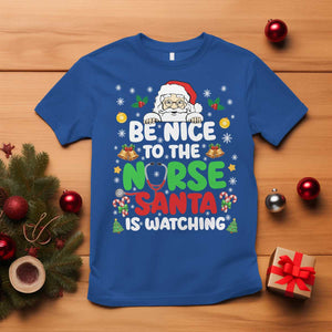 Christmas Nurse T Shirt Be Nice To The Nurse Santa Is Watching TS14 Royal Blue Print Your Wear