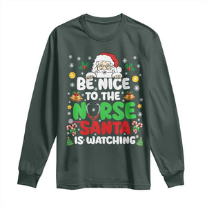 Christmas Nurse Long Sleeve Shirt Be Nice To The Nurse Santa Is Watching TS14 Dark Forest Green Print Your Wear