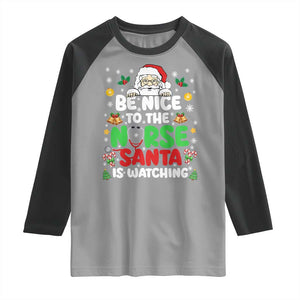 Christmas Nurse Raglan Shirt Be Nice To The Nurse Santa Is Watching TS14 Sport Gray Black Print Your Wear