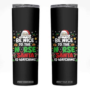 Christmas Nurse Skinny Tumbler Be Nice To The Nurse Santa Is Watching TS14 Black Print Your Wear