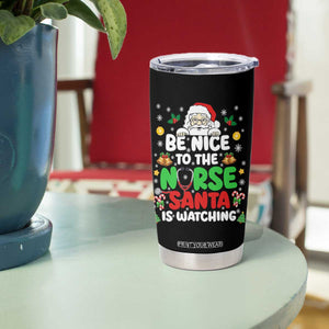 Christmas Nurse Tumbler Cup Be Nice To The Nurse Santa Is Watching TS14 Print Your Wear