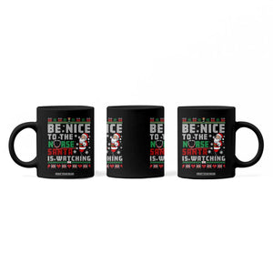 Funny Nurse Christmas Coffee Mug Be Nice To The Nurse Santa Is Watching TS14 Print Your Wear