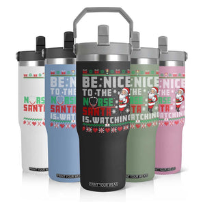 Funny Nurse Christmas Flip Straw Tumbler Be Nice To The Nurse Santa Is Watching TS14 Print Your Wear