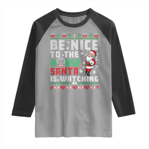 Funny Nurse Christmas Raglan Shirt Be Nice To The Nurse Santa Is Watching TS14 Sport Gray Black Print Your Wear