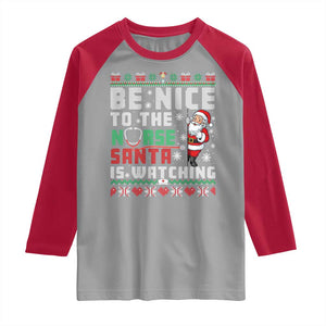 Funny Nurse Christmas Raglan Shirt Be Nice To The Nurse Santa Is Watching TS14 Sport Gray Red Print Your Wear