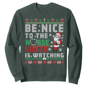 Funny Nurse Christmas Sweatshirt Be Nice To The Nurse Santa Is Watching TS14 Dark Forest Green Print Your Wear