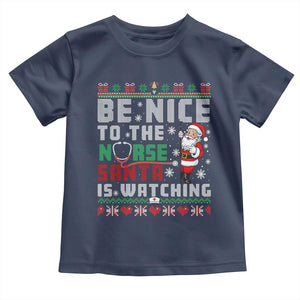 Funny Nurse Christmas Toddler T Shirt Be Nice To The Nurse Santa Is Watching TS14 Navy Print Your Wear