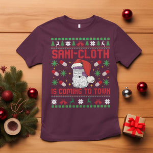 Sani-cloth Is Coming To Town T Shirt Funny Nurse Christmas TS14 Maroon Print Your Wear