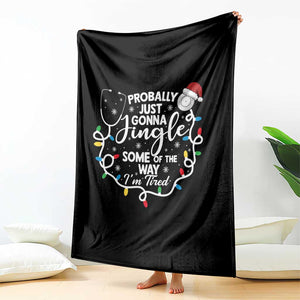 Probably Just Gonna Jingle Some of The Way I Am Tired Throw Blanket Funny Christmas Quote TS14 Print Your Wear