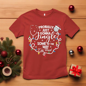 Probably Just Gonna Jingle Some of The Way I Am Tired T Shirt Funny Christmas Quote TS14 Red Print Your Wear
