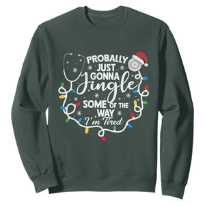 Probably Just Gonna Jingle Some of The Way I Am Tired Sweatshirt Funny Christmas Quote TS14 Dark Forest Green Print Your Wear