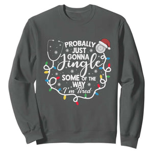 Probably Just Gonna Jingle Some of The Way I Am Tired Sweatshirt Funny Christmas Quote TS14 Dark Heather Print Your Wear