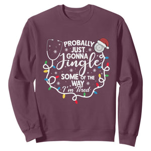 Probably Just Gonna Jingle Some of The Way I Am Tired Sweatshirt Funny Christmas Quote TS14 Maroon Print Your Wear