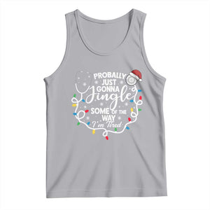 Probably Just Gonna Jingle Some of The Way I Am Tired Tank Top Funny Christmas Quote TS14 Athletic Heather Print Your Wear