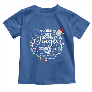 Probably Just Gonna Jingle Some of The Way I Am Tired Toddler T Shirt Funny Christmas Quote TS14 Royal Blue Print Your Wear