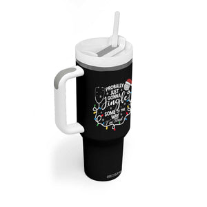Probably Just Gonna Jingle Some of The Way I Am Tired Tumbler With Handle Funny Christmas Quote TS14 Print Your Wear