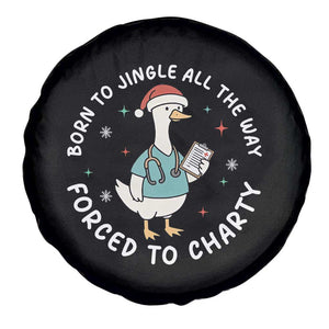 Christmas Goose Nurse Spare Tire Cover Born To Jingle All The Way Forrced To Chart TS14 Print Your Wear