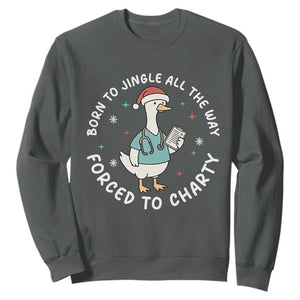 Christmas Goose Nurse Sweatshirt Born To Jingle All The Way Forrced To Chart TS14 Dark Heather Print Your Wear