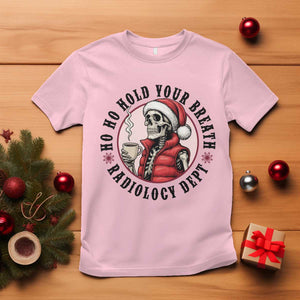 Funny Skeleton Christmas T Shirt Ho Ho Hold Your Breath Radiolocy Dept TS14 Light Pink Print Your Wear