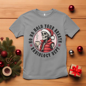 Funny Skeleton Christmas T Shirt Ho Ho Hold Your Breath Radiolocy Dept TS14 Sport Gray Print Your Wear