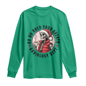 Funny Skeleton Christmas Long Sleeve Shirt Ho Ho Hold Your Breath Radiolocy Dept TS14 Irish Green Print Your Wear