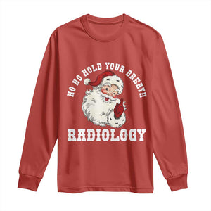 Funny Santa Christmas Long Sleeve Shirt Ho Ho Hold Your Breath Radiolocy Dept TS14 Red Print Your Wear