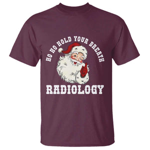 Funny Santa Christmas T Shirt Ho Ho Hold Your Breath Radiolocy Dept TS14 Maroon Print Your Wear