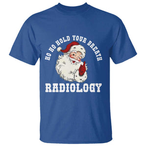 Funny Santa Christmas T Shirt Ho Ho Hold Your Breath Radiolocy Dept TS14 Royal Blue Print Your Wear