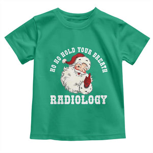 Funny Santa Christmas Toddler T Shirt Ho Ho Hold Your Breath Radiolocy Dept TS14 Irish Green Print Your Wear