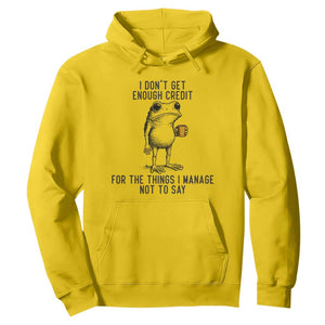 I Do Not Get Enough Credit For The Things I Manage Not To Say Hoodie Funny Frog Sarcastic Adult Humor TS14 Daisy Print Your Wear