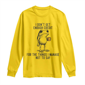 I Do Not Get Enough Credit For The Things I Manage Not To Say Long Sleeve Shirt Funny Frog Sarcastic Adult Humor TS14 Daisy Print Your Wear