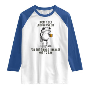 I Do Not Get Enough Credit For The Things I Manage Not To Say Raglan Shirt Funny Frog Sarcastic Adult Humor TS14 White Royal Print Your Wear
