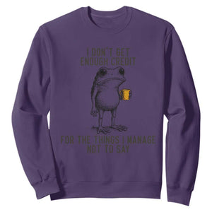 I Do Not Get Enough Credit For The Things I Manage Not To Say Sweatshirt Funny Frog Sarcastic Adult Humor TS14 Purple Print Your Wear