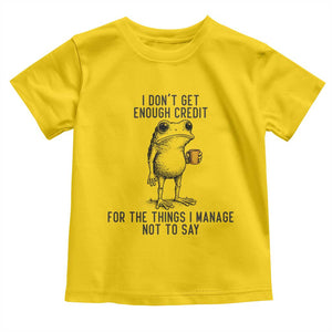 I Do Not Get Enough Credit For The Things I Manage Not To Say Toddler T Shirt Funny Frog Sarcastic Adult Humor TS14 Daisy Print Your Wear