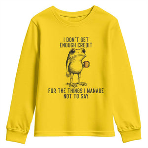 I Do Not Get Enough Credit For The Things I Manage Not To Say Youth Sweatshirt Funny Frog Sarcastic Adult Humor TS14 Daisy Print Your Wear