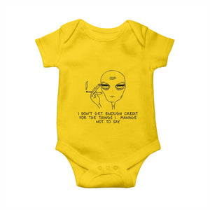 I Do Not Get Enough Credit For The Things I Manage Not To Say Baby Onesie Funny Alien Smoking Sarcastic Adult Humor TS14 Daisy Print Your Wear